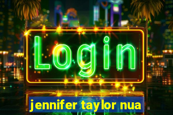 jennifer taylor nua